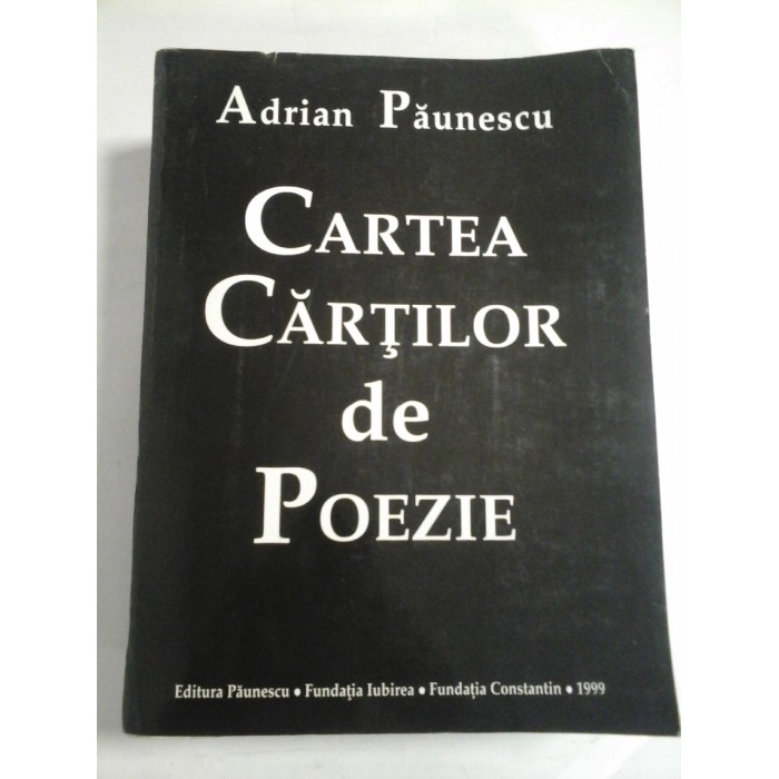 CARTEA CARTILOR DE POEZIE - Adrian PAUNESCU - cu autograf CARTEA CARTILOR DE POEZIE - Adrian PAUNESCU - cu autograf